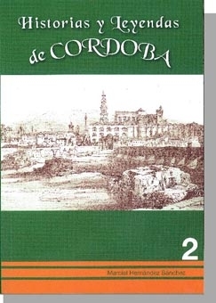 HISTORIAS Y LEYENDAS DE CÓRDOBA (2). Autor: Marcial Hernández