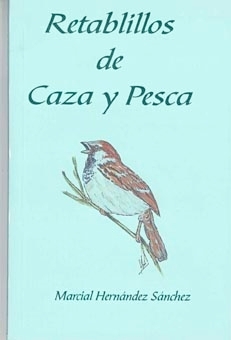 RETABLILLO DE CAZA Y PESCA (Marcial Hernández Sánchez)