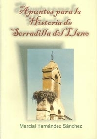 APUNTES PARA LA HISTORIA DE SERADILLA DEL LLANO (Marcial Hernández Sánchez)