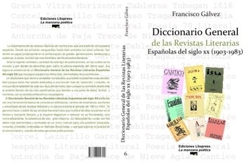 DICCIONARIO GENERAL DE LAS REVISTAS LITERARIAS ESPAÑOLAS DEL SIGLO XX. 1903-1983  (Francisco Gálvez)