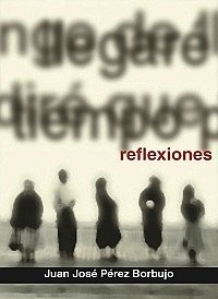 REFLEXIONES (José Luis Pérez Borbujo)